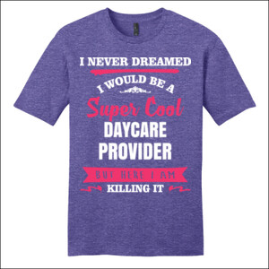 Super Cool ~ Daycare Provider - District - Very Important Tee ® - DTG