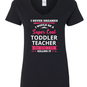 Super Cool Toddler Teacher - Gildan - 5V00L (DTG) - 100% Cotton V Neck T Shirt