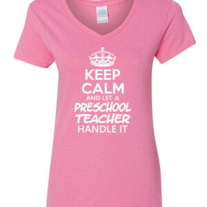 Keep Calm & Let A Preschool Teacher Handle It - Gildan - 5V00L (DTG) - 100% Cotton V Neck T Shirt