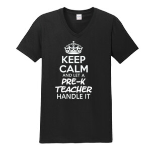 Keep Calm & Let A Pre-K Teacher Handle It  - Gildan - Softstyle ® V Neck T Shirt - DTG
