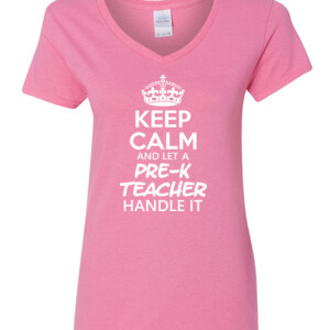 Keep Calm & Let A Pre-K Teacher Handle It  - Gildan - 5V00L (DTG) - 100% Cotton V Neck T Shirt