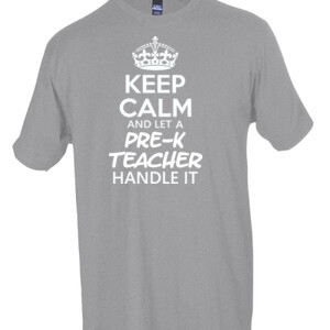 Keep Calm & Let A Pre-K Teacher Handle It  - Tultex - Unisex Fine Jersey Tee