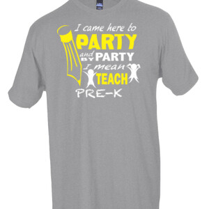 I Came Here To Party - Pre-K - Tultex - Unisex Fine Jersey Tee