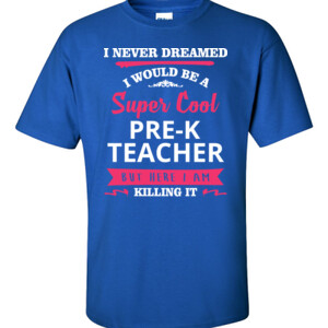 Super Cool Pre-K Teacher - Gildan - 6.1oz 100% Cotton T Shirt - DTG