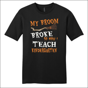 My Broom Broke - Kindergarten - District - Very Important Tee ® - DTG