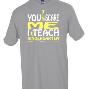 You Can't Scare Me-I Teach Kindergarten - Tultex - Unisex Fine Jersey Tee
