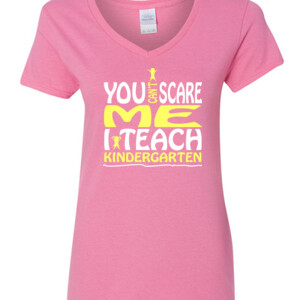 You Can't Scare Me-I Teach Kindergarten - Gildan - 5V00L (DTG) - 100% Cotton V Neck T Shirt