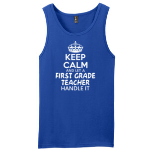Keep Calm & Let A First Grade Teacher Handle It - District - Young Mens The Concert Tank ® (DTG)