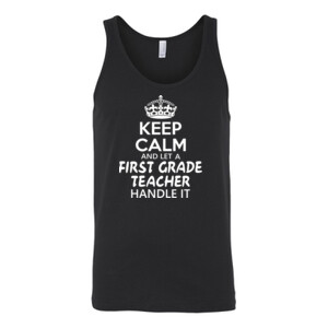 Keep Calm & Let A First Grade Teacher Handle It - Bella Canvas - 3480 (DTG) - Unisex Jersey Tank