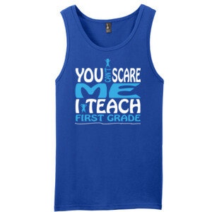 You Can't Scare Me-I Teach First Grade - District - Young Mens The Concert Tank ® (DTG)