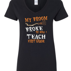 My Broom Broke - First Grade - Gildan - 5V00L (DTG) - 100% Cotton V Neck T Shirt