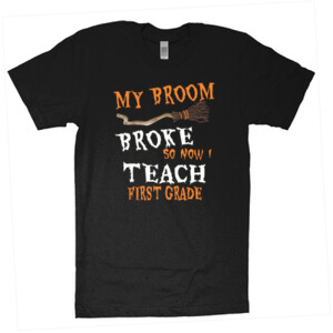 My Broom Broke - First Grade - American Apparel - Unisex Fine Jersey T-Shirt - DTG