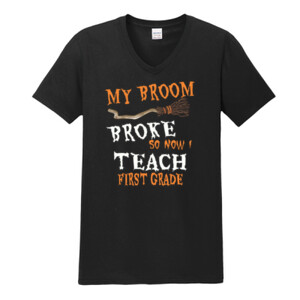 My Broom Broke - First Grade - Gildan - Softstyle ® V Neck T Shirt - DTG