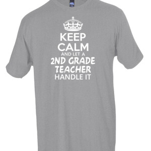 Keep Calm & Let A 2nd Grade Teacher Handle It - Tultex - Unisex Fine Jersey Tee