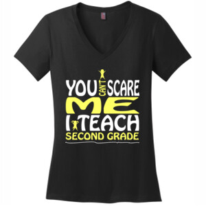 You Can't Scare Me-I Teach Second Grade - District Made® - Ladies Perfect Weight® V-Neck Tee - DTG