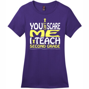 You Can't Scare Me-I Teach Second Grade - District - DM104L (DTG) - Ladies Crew Tee
