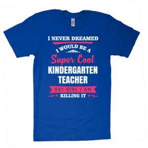 Super Cool Kindergarten Teacher - American Apparel - Unisex Fine Jersey T-Shirt - DTG