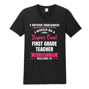 Super Cool First Grade Teacher - Gildan - Softstyle ® V Neck T Shirt - DTG