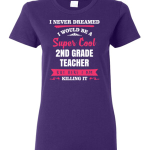 Super Cool 2nd Grade Teacher - Gildan - Ladies 100% Cotton T Shirt - DTG