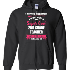 Super Cool 2nd Grade Teacher - Gildan - Full Zip Hooded Sweatshirt - DTG