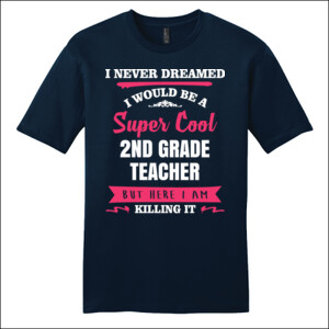 Super Cool 2nd Grade Teacher - District - Very Important Tee ® - DTG