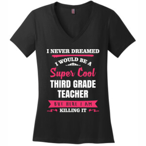 Super Cool 3rd Grade Teacher - District Made® - Ladies Perfect Weight® V-Neck Tee - DTG
