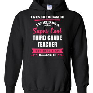 Super Cool 3rd Grade Teacher - Gildan - 8 oz. 50/50 Hooded Sweatshirt - DTG