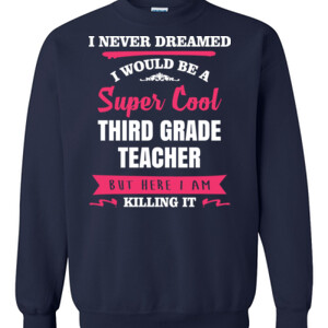Super Cool 3rd Grade Teacher - Gildan - 8oz. 50/50 Crewneck Sweatshirt - DTG