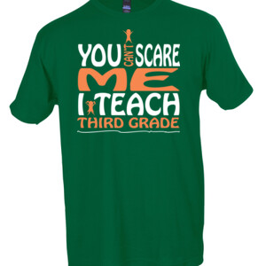 You Can't Scare Me-I Teach Third Grade - Tultex - Unisex Fine Jersey Tee