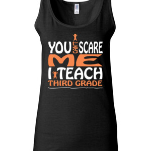 You Can't Scare Me-I Teach Third Grade - Gildan - 64200L (DTG) 4.5 oz Softstyle ® Junior Fit Tank Top