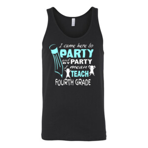 I Came Here To Party - 4th Grade - Bella Canvas - 3480 (DTG) - Unisex Jersey Tank