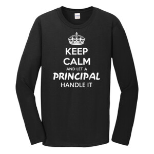 Keep Calm & Let A Principal Handle It - Gildan - Softstyle ® Long Sleeve T Shirt - DTG