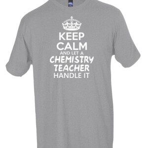 Keep Calm & Let A Chemistry Teacher Handle It - Tultex - Unisex Fine Jersey Tee