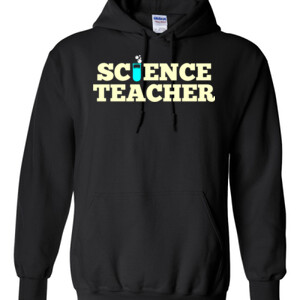 Science Teacher - Gildan - 8 oz. 50/50 Hooded Sweatshirt - DTG