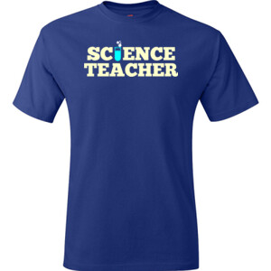 Science Teacher - Hanes - TaglessT-Shirt - DTG