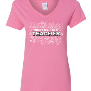 Trust Me - I'm A Teachers - Gildan - 5V00L (DTG) - 100% Cotton V Neck T Shirt