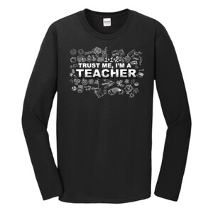 Trust Me - I'm A Teachers - Gildan - Softstyle ® Long Sleeve T Shirt - DTG