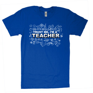 Trust Me - I'm A Teachers - American Apparel - Unisex Fine Jersey T-Shirt - DTG