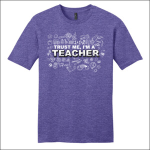 Trust Me - I'm A Teachers - District - Very Important Tee ® - DTG