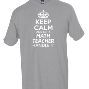 Keep Calm & Let A Math Teacher Handle It - Tultex - Unisex Fine Jersey Tee
