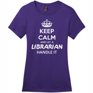 Keep Calm & Let A Librarian Handle It - District - DM104L (DTG) - Ladies Crew Tee
