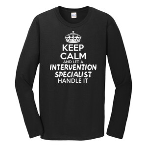 Keep Calm & Let An Intervention Specialist Handle It - Gildan - Softstyle ® Long Sleeve T Shirt - DTG