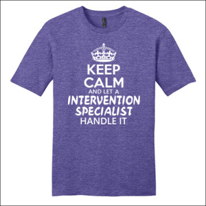 Keep Calm & Let An Intervention Specialist Handle It - District - Very Important Tee ® - DTG