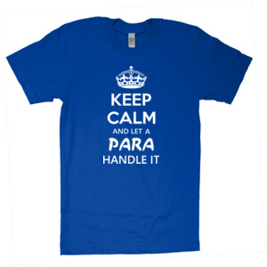 Keep Calm & Let A Para Handle It - American Apparel - Unisex Fine Jersey T-Shirt - DTG