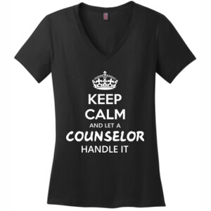 Keep Calm & Let A Counselor Handle It - District Made® - Ladies Perfect Weight® V-Neck Tee - DTG