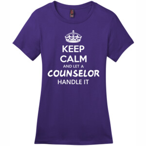 Keep Calm & Let A Counselor Handle It - District - DM104L (DTG) - Ladies Crew Tee