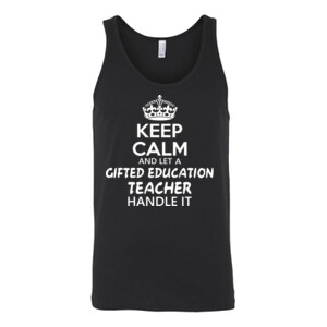Keep Calm And Let A Gifted Education Teacher Handle It  - Bella Canvas - 3480 (DTG) - Unisex Jersey Tank
