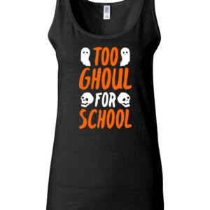 Too Ghoul For School - Gildan - 64200L (DTG) 4.5 oz Softstyle ® Junior Fit Tank Top