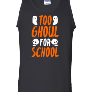 Too Ghoul For School - Gildan - 2200 (DTG) - 6oz 100% Cotton Tank Top