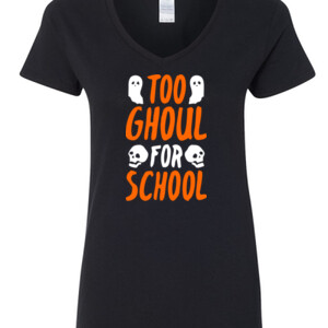 Too Ghoul For School - Gildan - 5V00L (DTG) - 100% Cotton V Neck T Shirt